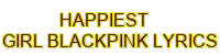 happiest girl blackpink lyrics - 888SLOT
